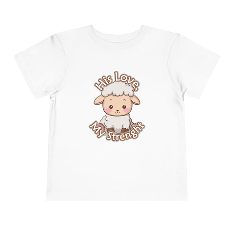 His Love, My Strength Toddler T-Shirt