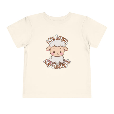 His Love, My Strength Toddler T-Shirt